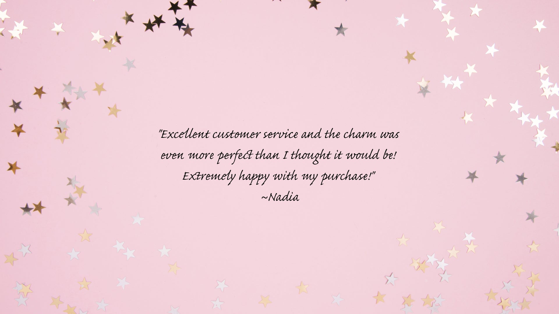 "Excellent customer service and the charm was  even more perfect than I thought it would be!  Extremely happy with my purchase!"  ~Nadia